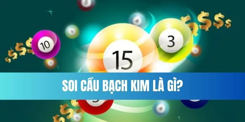 Soi cầu bạch kim và định nghĩa Soi cầu bạch kim và định nghĩa
